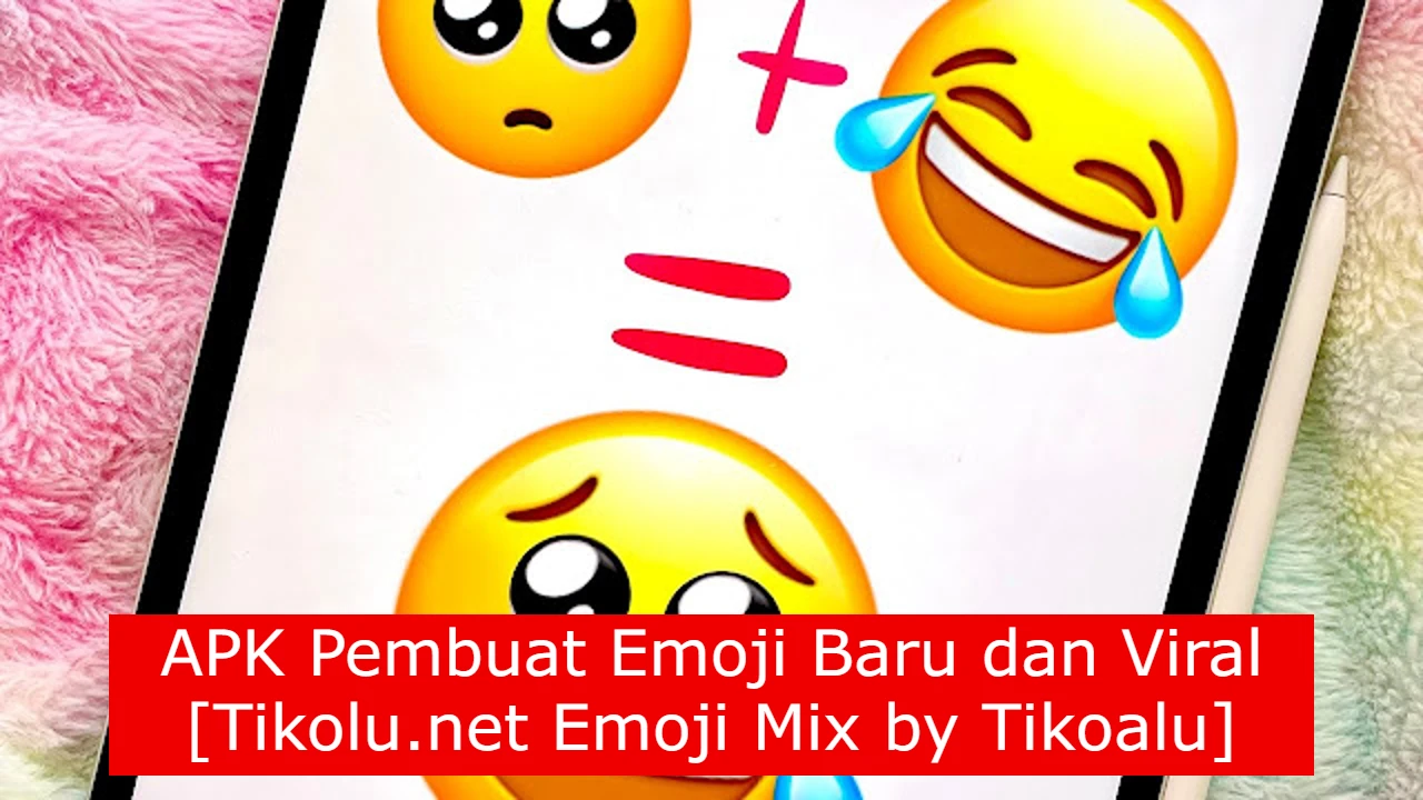 Cara-Instal-Emoji-Mix-Tiktok-Tikolu-Net